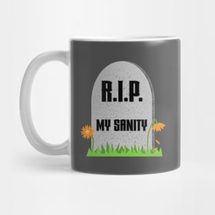 R.I.P My Sanity Mug